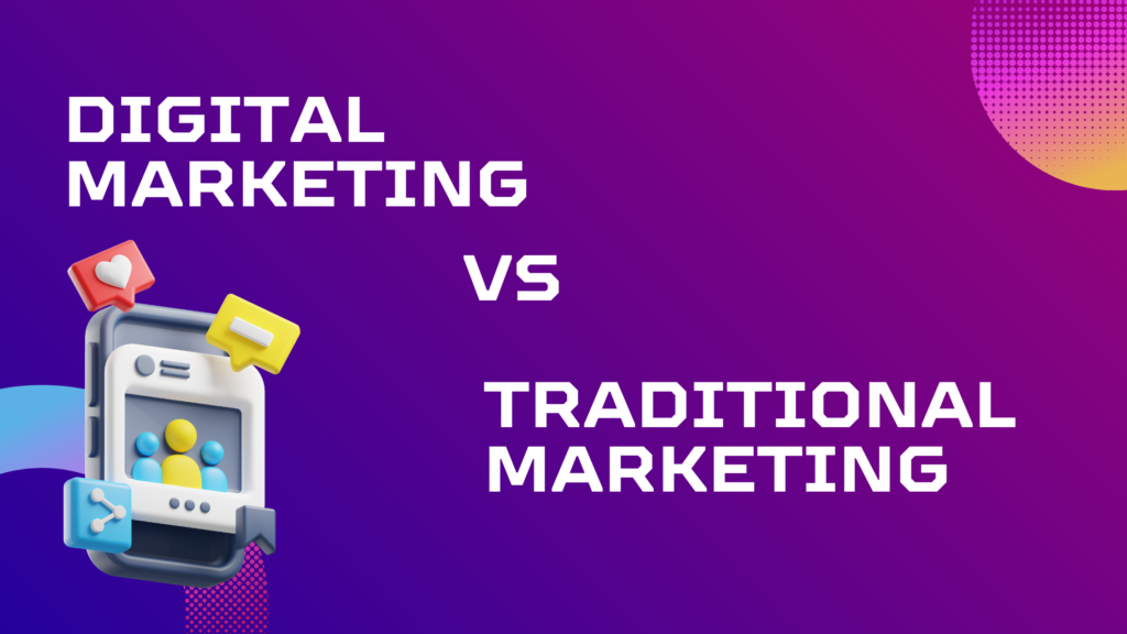 Digital Marketing vs Traditional Marketing
